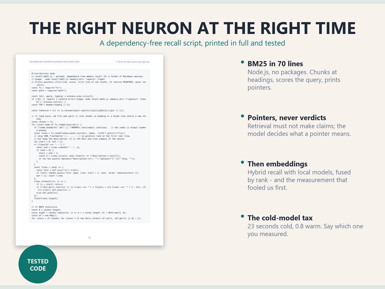 May include: A technical document titled THE RIGHT NEURON AT THE RIGHT TIME featuring a code snippet for a dependency-free recall script. The text outlines BM25 in 70 lines, pointers, embeddings, and the cold-model tax, with a TESTED CODE badge.