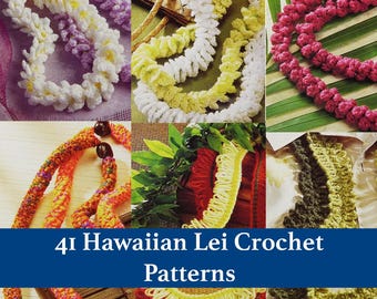 May include: A collection of 41 Hawaiian Lei Crochet Patterns featuring various handmade floral and textured garlands in white, yellow, pink, orange, and green yarn. The image displays multiple styles of crocheted neckpieces.