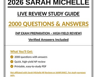 May include: A digital study guide titled 2026 SARAH MICHELLE LIVE REVIEW STUDY GUIDE with 2000 QUESTIONS & ANSWERS for NP EXAM PREPARATION. The document includes verified answers, a high-yield review, and is a printable PDF format.