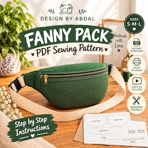 May include: A green fanny pack with a beige strap and a gold zip. The image includes text: Design by Abdal, Fanny Pack PDF Sewing Pattern, Step by Step Instructions, Sizes S-M-L, Instant Download, Print at Home, Easy to Follow, Beginner Friendly.