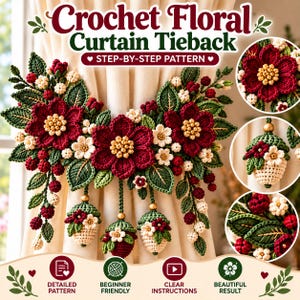 May include: A crochet floral curtain tieback pattern featuring deep red flowers with yellow centers, green leaves, and small white blossoms. The design includes hanging acorn-shaped ornaments with beads, presented as a step-by-step guide for creating decorative window treatments with detailed instructions.