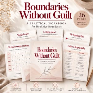 May include: A 26-page printable workbook titled Boundaries Without Guilt, featuring a practical guide for healthier boundaries. The set includes pages for a 30-day challenge, weekly reviews, boundary plans, and a guilt versus responsibility chart.