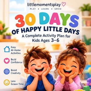 Może przedstawiać: Cyfrowy przewodnik po zajęciach zatytułowany 30 DAYS OF HAPPY LITTLE DAYS A Complete Activity Plan for Kids Ages 3-6 od littlemomentsplay. Grafika przedstawia dwoje uśmiechniętych dzieci oraz ikony zajęć w domu, pewności siebie i kreatywności.