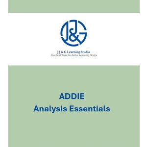 May include: A document cover with a light green background and white horizontal bands. It features the blue JJ&G Learning Studio logo, the text ADDIE Analysis Essentials, and the address 4200 McFarland Blvd, Unit 301, Northport, AL 35475.