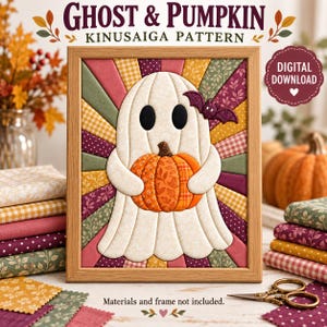 May include: A framed Kinusaiga pattern titled GHOST & PUMPKIN featuring a white ghost holding an orange pumpkin with a small purple bat above. The background consists of radiating fabric strips in autumn colors. Text includes DIGITAL DOWNLOAD.