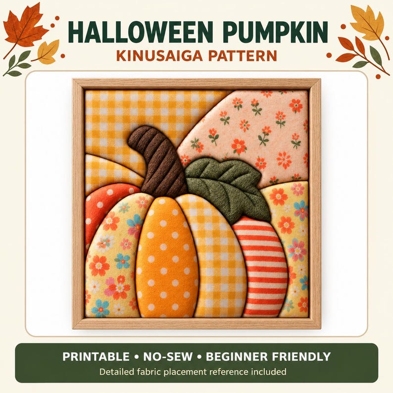 May include: A square framed Kinusaiga pattern featuring a pumpkin design. The pumpkin is composed of fabric segments in orange, yellow, and green with gingham, polka dot, and floral prints. Text reads HALLOWEEN PUMPKIN KINUSAIGA PATTERN.