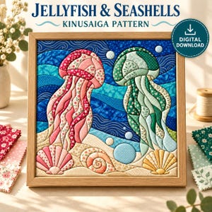May include: A framed Kinusaiga pattern art piece titled JELLYFISH & SEASHELLS, featuring a pink jellyfish and a green jellyfish made of fabric patches against a blue wavy background with seashells on a sandy bottom, marked as a digital download.