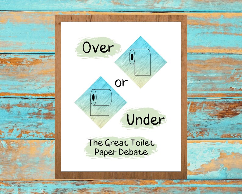 Over Under Toilet Paper Debate, Printable Wall Art, Toilet Paper Sign ...