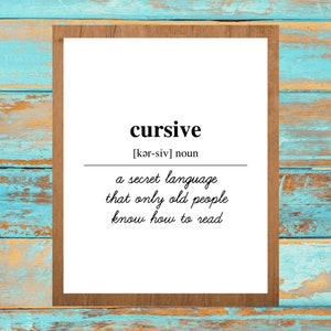 Cursive Definition, Printable Wall Art, Definition Wall Art, Funny Quote Wall Art, Gift for Parents, Gift for Grandparents, Gift for Teens