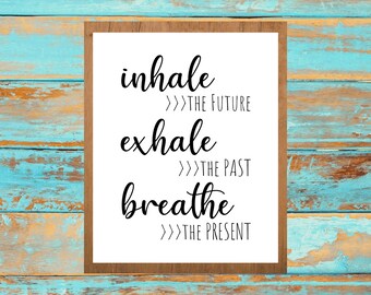 Inhale the Future Quote, Inhale Exhale Breathe Wall Art, Printable Wall Art, Yoga Art Print, Inspirational Poster, Motivational Wall Décor