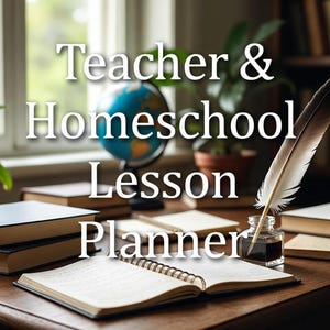 May include: A desk setup featuring an open spiral-bound planner, several closed hardcover books, a glass inkwell with a quill pen, and a globe. The text "Teacher & Homeschool Lesson Planner" is overlaid in white on the image.