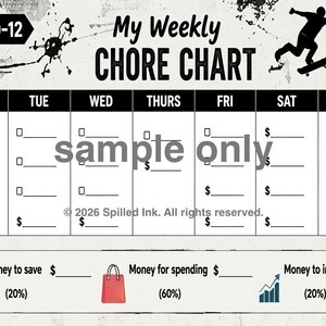 May include: A weekly chore chart for ages 10-12 with a skateboarder graphic, ink splatter accents, and the text My Weekly Chore Chart. It features columns for days of the week with checkboxes and dollar signs, plus sections for saving, spending, and investing.