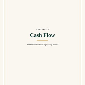 May include: A page from a Small Business Financial Tracker titled Chapter 04 Cash Flow. The text reads: See the weeks ahead before they arrive. At the bottom, it states: SMALL BUSINESS FINANCIAL TRACKER COMPLETE EDITION &copy; 2026 Spilled Ink. All Rights Reserved.