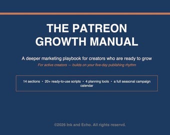 Pode incluir: Um manual digital azul escuro intitulado THE PATREON GROWTH MANUAL. Subtítulo: A deeper marketing playbook for creators who are ready to grow. Inclui 14 seções, 20+ scripts prontos para uso, 4 ferramentas de planejamento e um calendário.