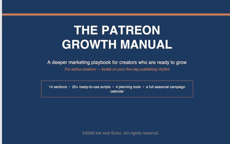 May include: A dark blue digital manual titled THE PATREON GROWTH MANUAL. Subtitle: A deeper marketing playbook for creators who are ready to grow. Includes 14 sections, 20+ ready-to-use scripts, 4 planning tools, and a full seasonal campaign calendar.