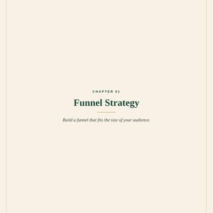 May include: A page from the Patreon Growth Manual with a cream background and dark green text. It reads CHAPTER 01, Funnel Strategy, and Build a funnel that fits the size of your audience. The bottom text reads PATREON GROWTH MANUAL 2024 Spilled Ink.