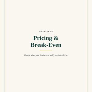 May include: A document page titled CHAPTER 06 Pricing & Break-Even with the subtitle Charge what your business actually needs to thrive. The footer reads SMALL BUSINESS FINANCIAL TRACKER COMPLETE EDITION &copy; 2026 Spilled Ink. All Rights Reserved.