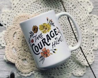 Prendi coraggio il mio cuore, rimani fermo la mia tazza dell'anima