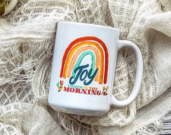 Joy Comes in the Morning Mug