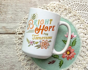 Strength for Today and Bright Hope for Tomorrow Mug