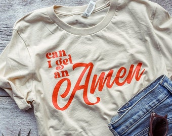 Can I get an Amen Tee / Cotton T shirt