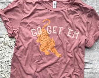 Go Get 'Em Tiger Tee / T Shirt