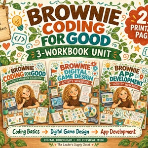 May include: A digital download set of 29 printable pages titled Brownie Coding for Good, featuring three activity workbooks: Coding for Good, Digital Game Design, and App Development. The cover art displays a child working on coding tasks.