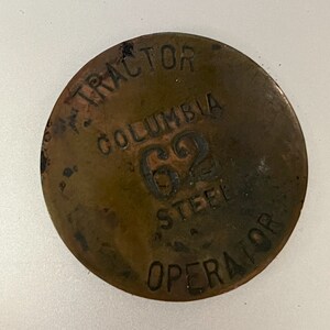 Vintage Tractor Operator Pin Employee Badge Columbia Steel 62, Portland Oregon