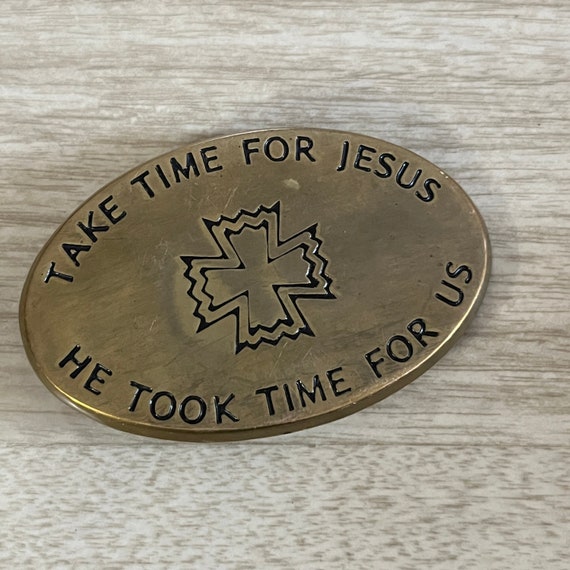 Vintage Solid Brass Buckle . Take Time for Jesus.… - image 1