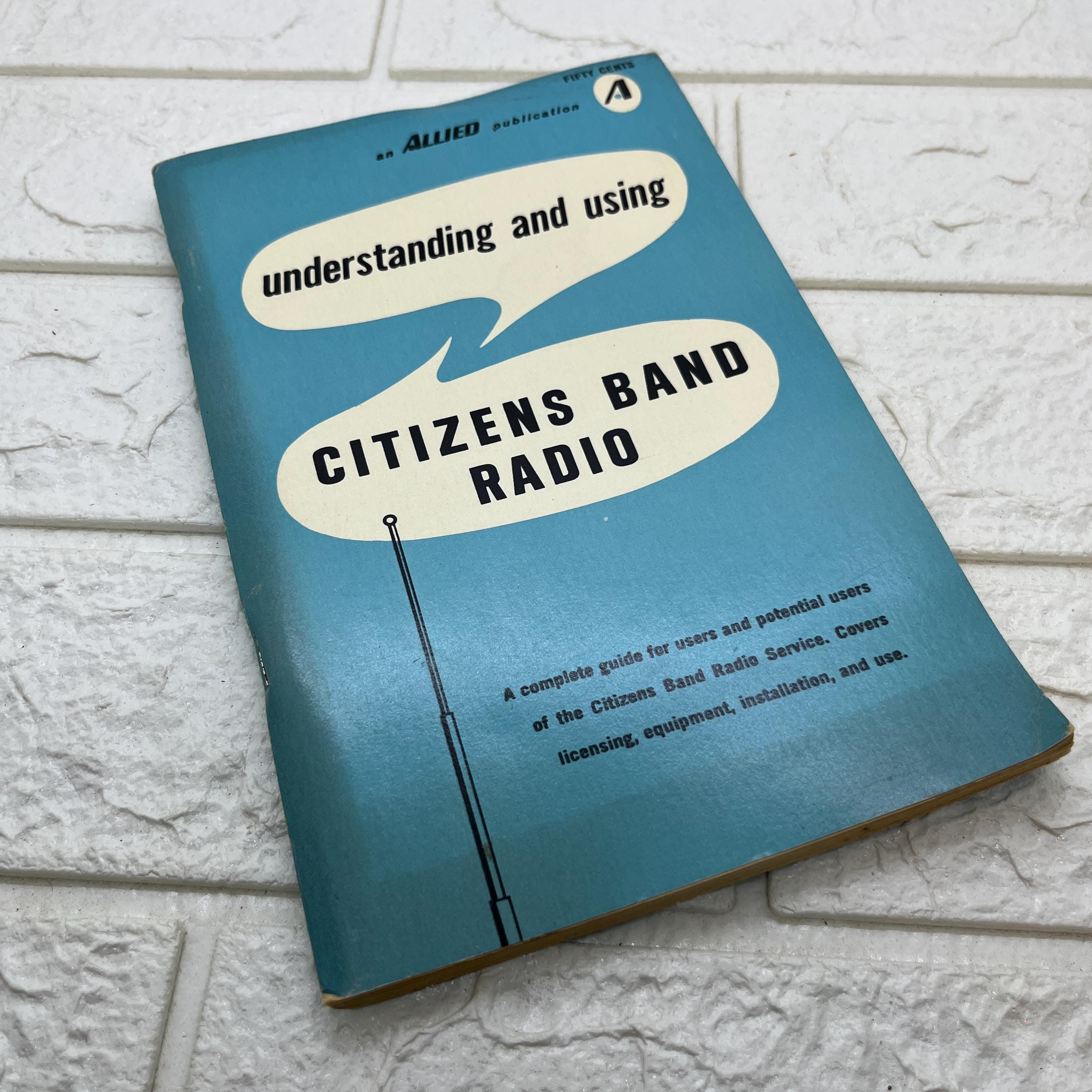 Vintage CB Radio Book, Understanding & Using Citizens Band Radio