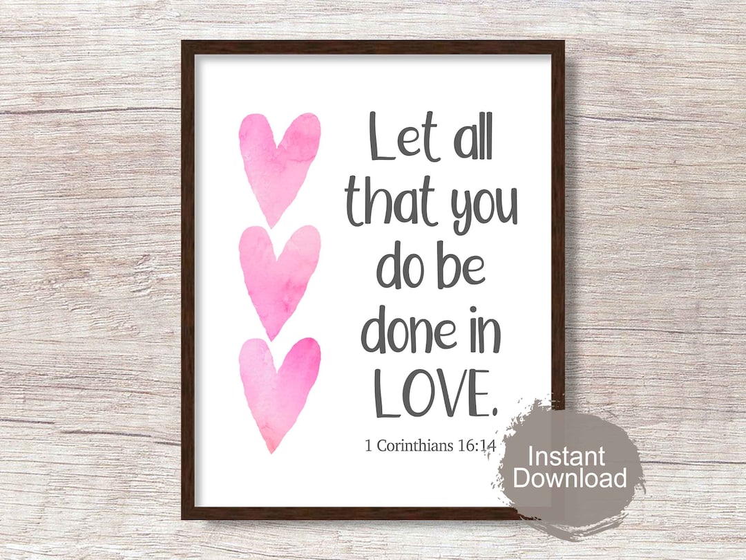 1 Corinthians 16:14 - Let All That You Do Be Done in Love - Bible Verse ...