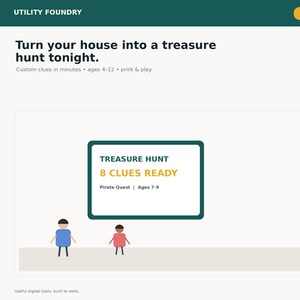 May include: A digital product page for Utility Foundry featuring the text Turn your house into a treasure hunt tonight. The graphic displays a white sign with the text TREASURE HUNT 8 CLUES READY Pirate Quest Ages 7-9, two figures, and a brown chest.