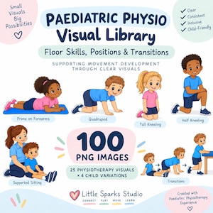 May include: A digital graphic titled Paediatric Physio Visual Library featuring illustrations of children in various physical therapy positions like prone on forearms, quadruped, tall kneeling, half kneeling, and supported sitting, with 100 PNG images.