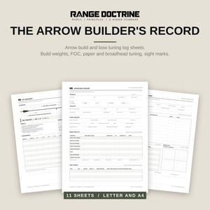 May include: A set of 11 printable log sheets titled The Arrow Builder's Record by Range Doctrine. The white pages feature black text and grids for tracking arrow builds, bow tuning, weights, FOC, paper tuning, broadhead tuning, and sight marks.