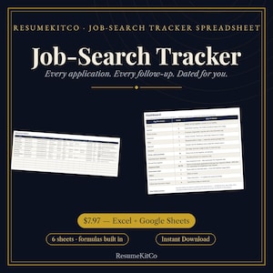 May include: A digital job-search tracker spreadsheet by ResumeKitCo. The dark blue graphic features the text Job-Search Tracker, Every application. Every follow-up. Dated for you. It displays two spreadsheet views, including an application pipeline and a dashboard with columns for pipeline items, counts, and notes.