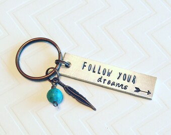 Follow Your Dreams Keychain - Hand Stamped Keychain - Rustic Keychain - Inspirational Keychain - Motivational Gift - Graduation Gift