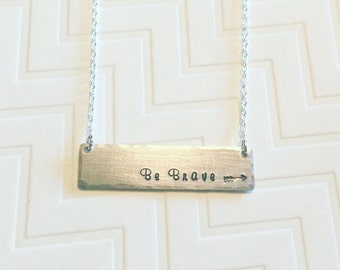 Be Brave Necklace - Arrow Necklace - Hand Stamped Personalized - Silver Bar Necklace