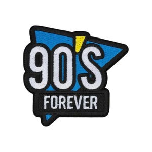 May include: An embroidered patch featuring a blue triangular shape with a yellow accent and the white text 90'S. Below this, a black rectangular section contains the white text FOREVER. The entire design is outlined in thick black thread.