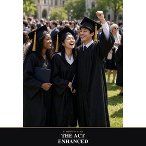 May include: Three graduates in black caps and gowns stand together outdoors. The text reads: ULTIMATE ACT LIST, THE ACT ENHANCED, English, Math, Reading, optional Science & Writing, Composite = average of English, Math, and Reading, ACT ENHANCED PREP AND PASS.