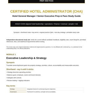 May include: A white study guide page titled Prep and Pass Certified Hotel Administrator (CHA) for Hotel General Managers. It includes sections for Module 1 Executive Leadership and Strategy, featuring a synopsis, shorthand notes, and key terms.