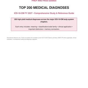 May include: A white study guide titled PREP AND PASS GUIDES TOP 200 MEDICAL DIAGNOSES ICD-10-CM FY 2027. The text states it covers 200 high-yield medical diagnoses across major body-system chapters, including meaning, classification, and clinical application.