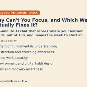 Pu&ograve; includere: Un grafico informativo beige intitolato Why Can't You Focus, and Which Week Actually Fixes It? Descrive una chat AI di 15 minuti che valuta attenzione, distrazione, lavoro profondo, abitudini digitali e riposo, con il testo HomeschoolAITutor on Etsy.
