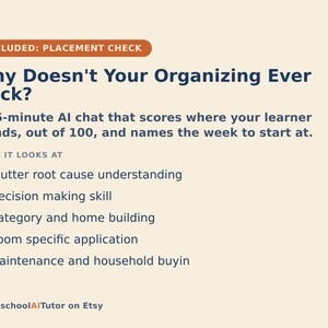 May include: A beige informational graphic titled Why Doesn't Your Organizing Ever Stick? with dark blue text. It describes a 15-minute AI chat that scores learner progress out of 100 and lists five focus areas: clutter, decision making, home building, room application, and maintenance.