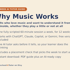 May include: A 12-week AI tutor guide titled Why Music Works, designed for adults. It features a 60-minute weekly session, compatibility with ChatGPT, Claude, Copilot, or Gemini, an interactive AI tutor, a placement check, and a PDF download.