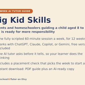 Puede incluir: Una gu&iacute;a de tutor&iacute;a de IA de 12 semanas titulada Big Kid Skills para padres y educadores en casa que gu&iacute;an a ni&ntilde;os de 8 a 12 a&ntilde;os. El documento describe una sesi&oacute;n semanal de 60 minutos, compatible con ChatGPT, Claude, Copilot o Gemini.
