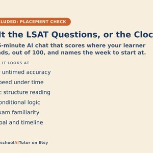 May include: A beige informational graphic titled Is It the LSAT Questions, or the Clock? featuring a 15-minute AI chat description. It lists six bullet points including Lr untimed accuracy, Speed under time, Rc structure reading, Conditional logic, Exam familiarity, and Goal and timeline. The text HomeschoolAITutor on Etsy appears at the bottom.