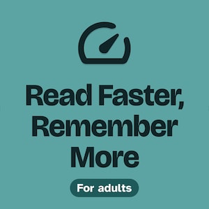 May include: A teal graphic featuring a dark gray speedometer icon at the top, followed by the bold text "Read Faster, Remember More" and a smaller dark gray pill-shaped button containing the white text "For adults" at the bottom.