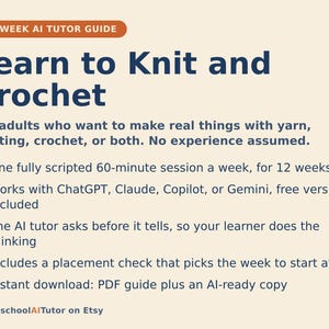 May include: A 12-week AI tutor guide titled Learn to Knit and Crochet. The document outlines a 60-minute weekly session plan for beginners using AI tools like ChatGPT, Claude, Copilot, or Gemini. It includes a placement check and a PDF download.