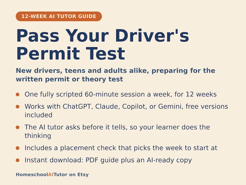 May include: A 12-week AI tutor guide titled Pass Your Driver's Permit Test. The document outlines a scripted 60-minute weekly session for 12 weeks, compatible with ChatGPT, Claude, Copilot, or Gemini, featuring a placement check and PDF.