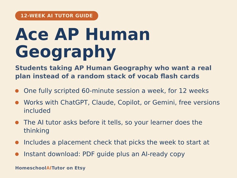 May include: A 12-week AI tutor guide for AP Human Geography. The document features a dark blue title, orange accents, and bulleted text outlining a 60-minute weekly session plan compatible with ChatGPT, Claude, Copilot, or Gemini. Includes a placement check and PDF download.